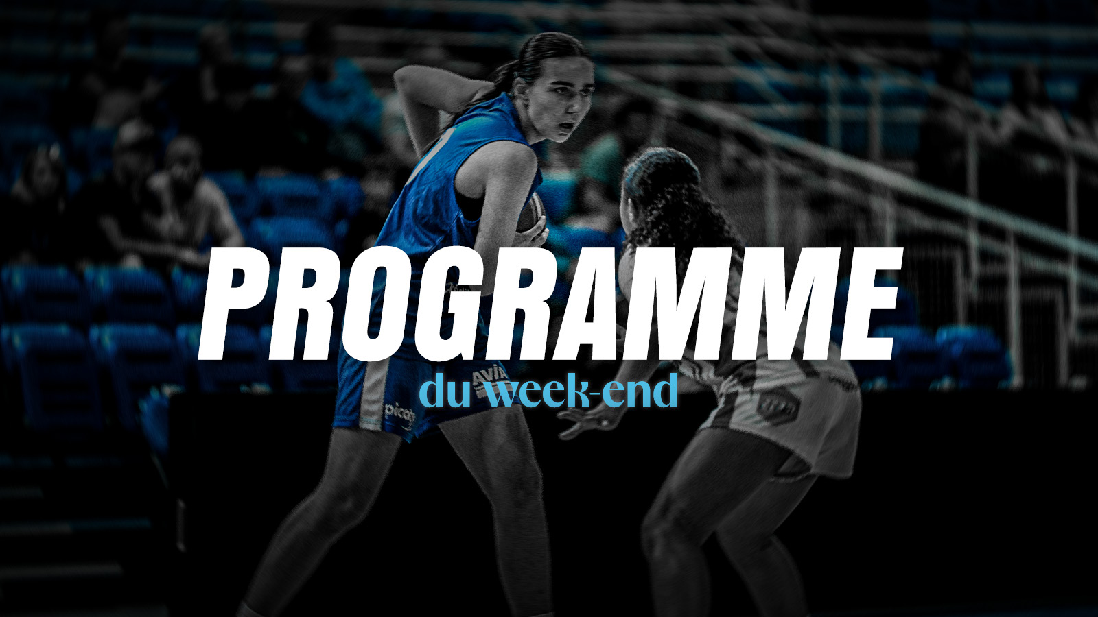 LE PROGRAMME DU WEEK-END